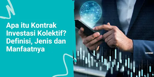 Apa itu Kontrak Investasi Kolektif? Definisi, Jenis dan Manfaatnya