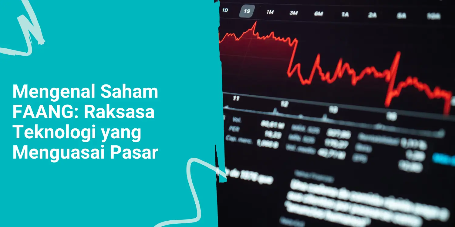 Mengenal Saham FAANG: Raksasa Teknologi yang Menguasai Pasar