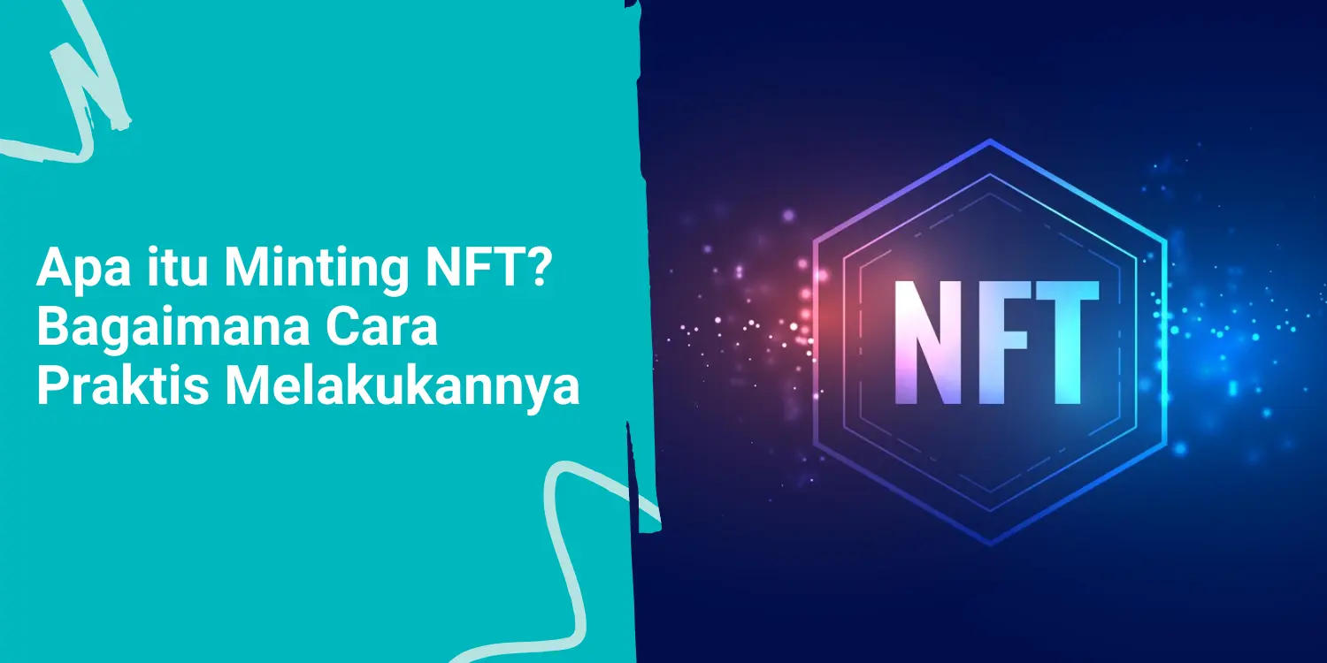 Apa itu Minting NFT? Bagaimana Cara Praktis Melakukannya