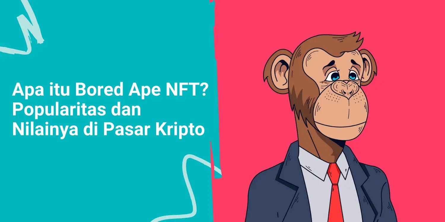 Apa itu Bored Ape NFT? Popularitas dan Nilainya di Pasar Kripto