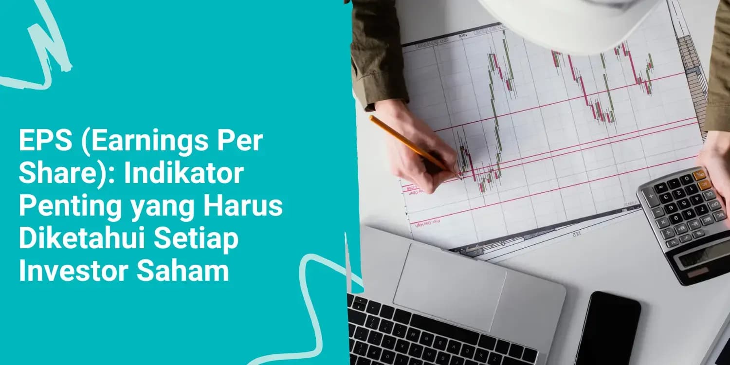 EPS (Earnings Per Share): Indikator Penting yang Harus Diketahui Setiap Investor Saham