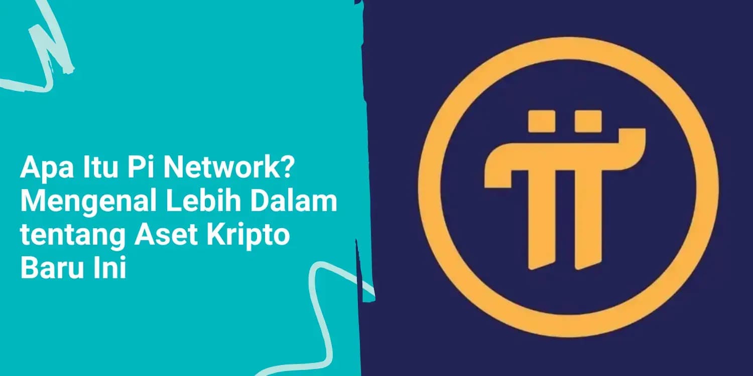 Apa Itu Pi Network? Mengenal Lebih Dalam tentang Aset Kripto Baru Ini