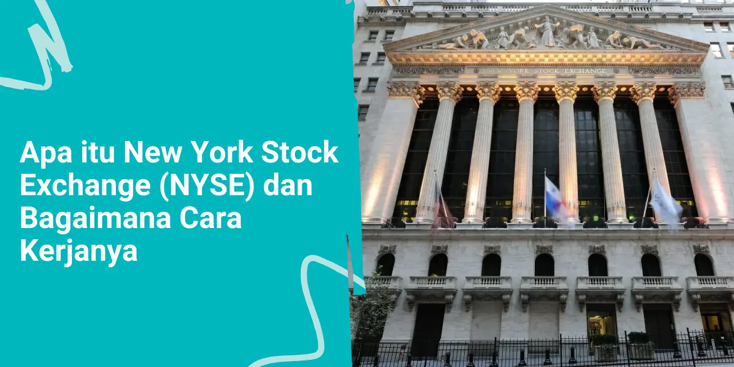 Apa itu New York Stock Exchange (NYSE) dan Bagaimana Cara Kerjanya