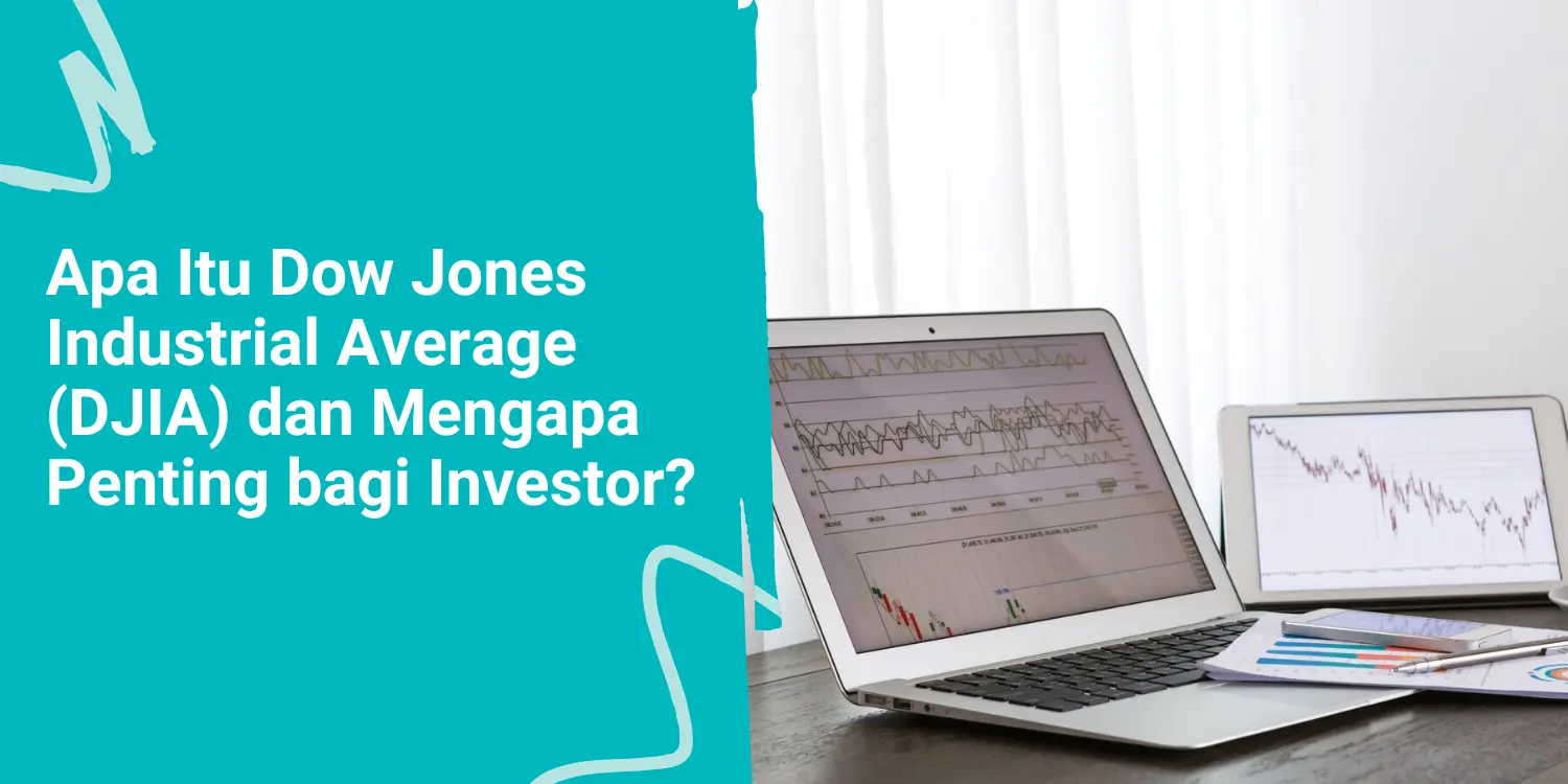 Apa Itu Dow Jones Industrial Average (DJIA) dan Mengapa Penting bagi Investor?