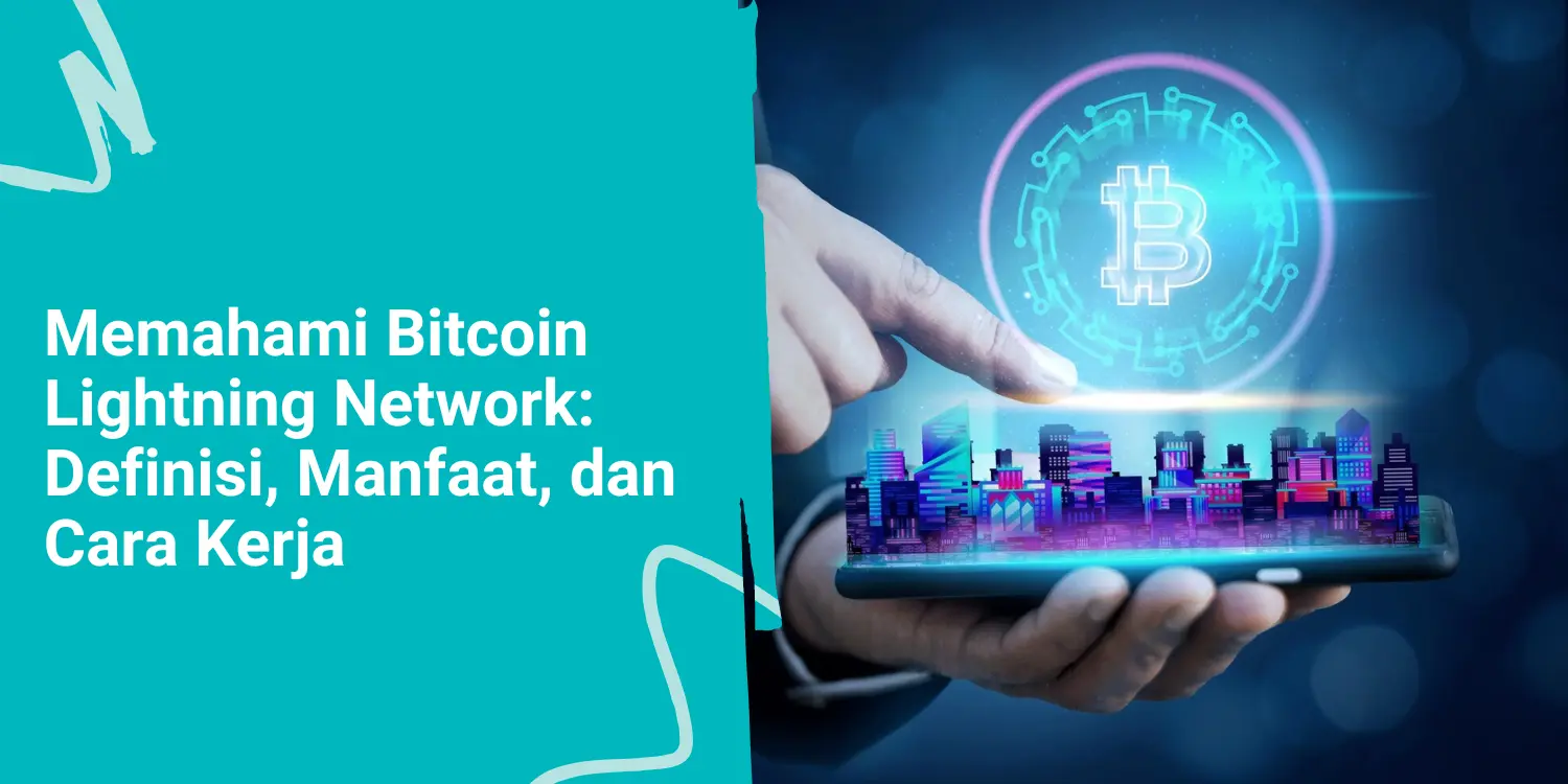 Memahami Bitcoin Lightning Network: Definisi, Manfaat, dan Cara Kerja