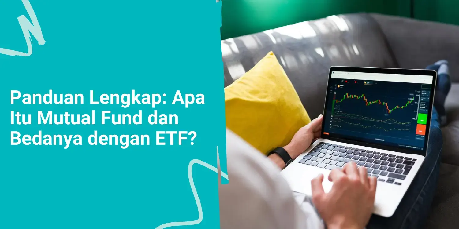 Panduan Lengkap: Apa Itu Mutual Fund dan Bedanya dengan ETF?