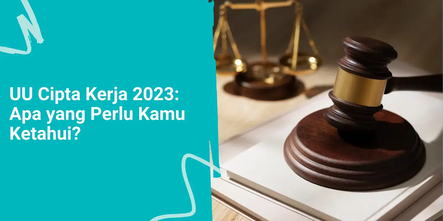 UU Cipta Kerja 2023: Apa yang Perlu Kamu Ketahui?