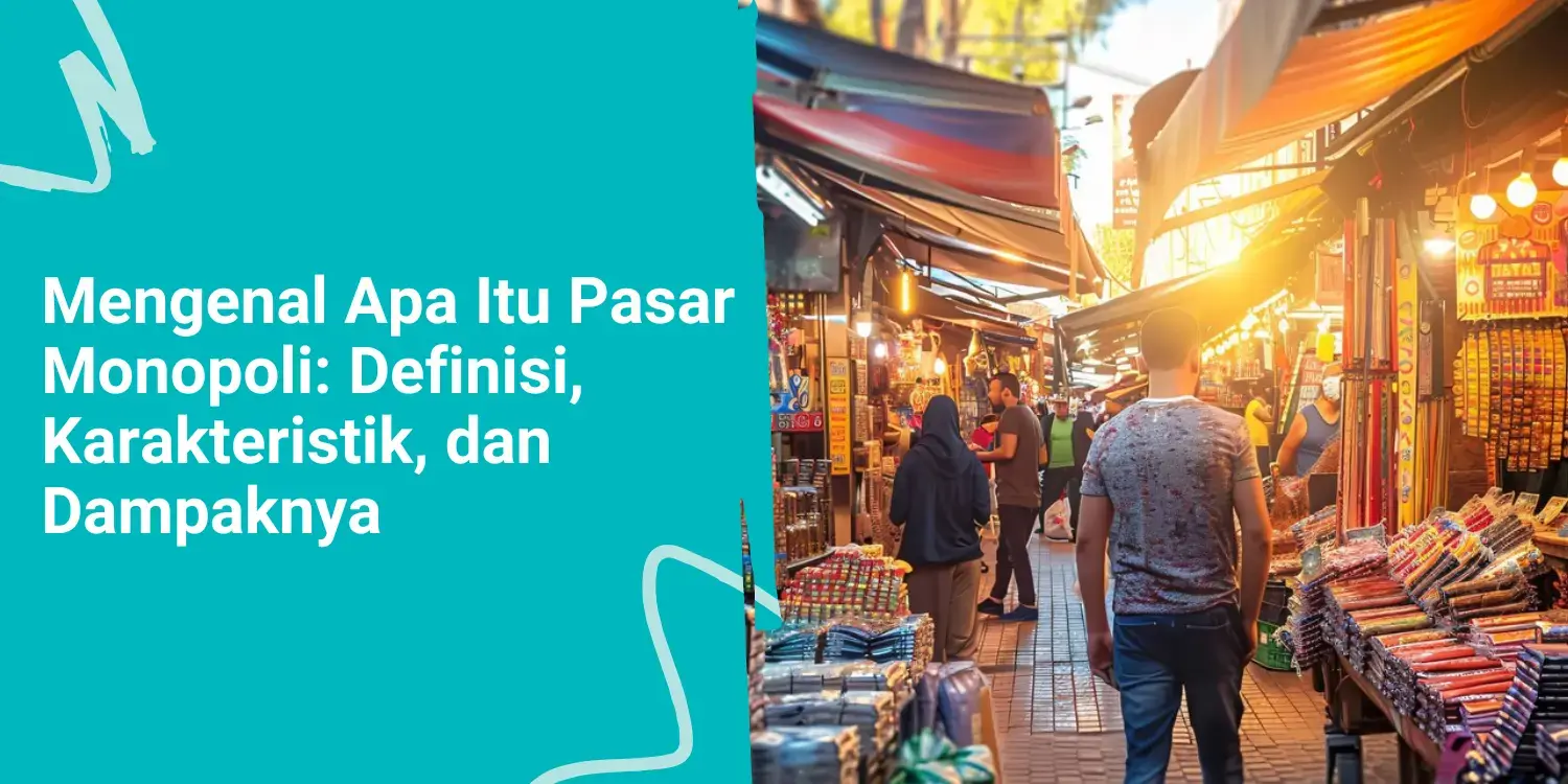 Mengenal Apa Itu Pasar Monopoli: Definisi, Karakteristik, dan Dampaknya