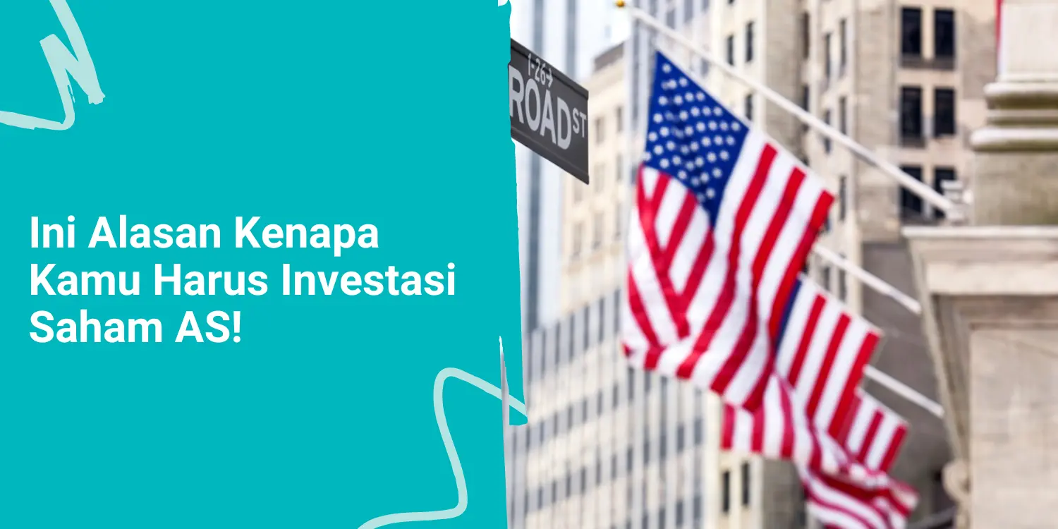 Ini Alasan Kenapa Kamu Harus Investasi Saham AS!