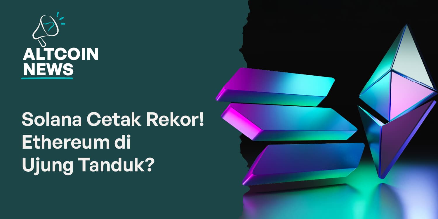 Solana Cetak Rekor! Ethereum di Ujung Tanduk?