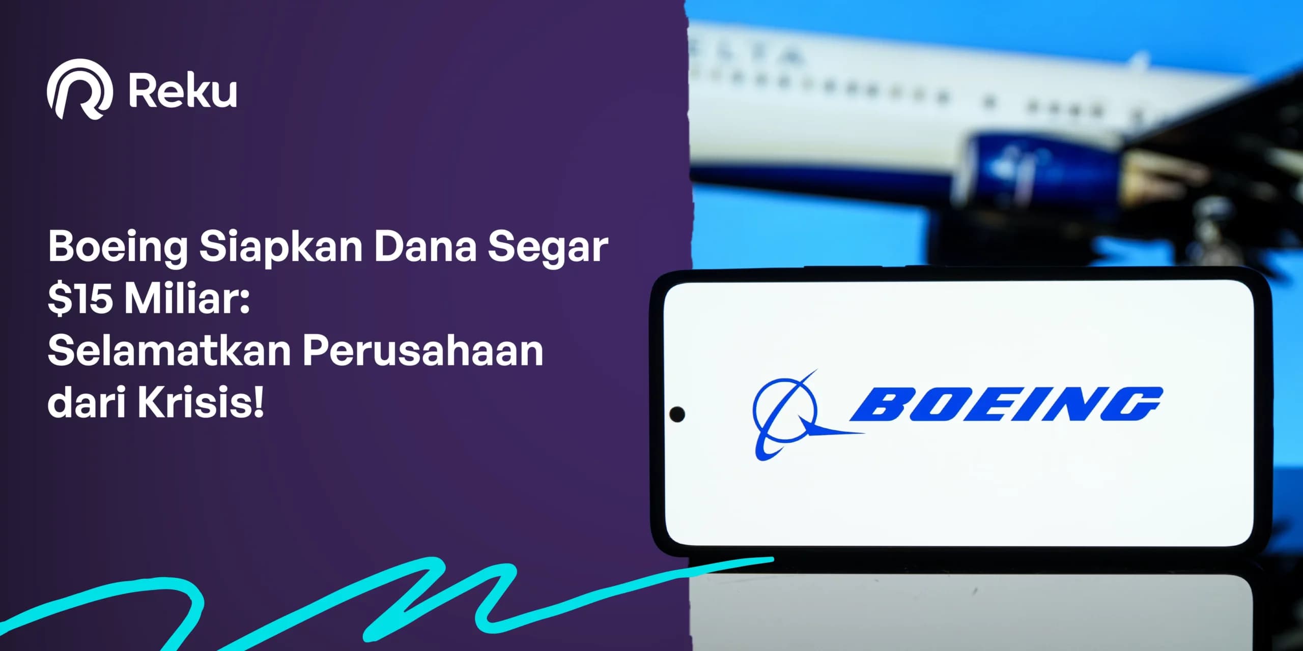 Boeing Siapkan Dana Segar $15 Miliar untuk Selamatkan Perusahaan dari Krisis Keuangan!