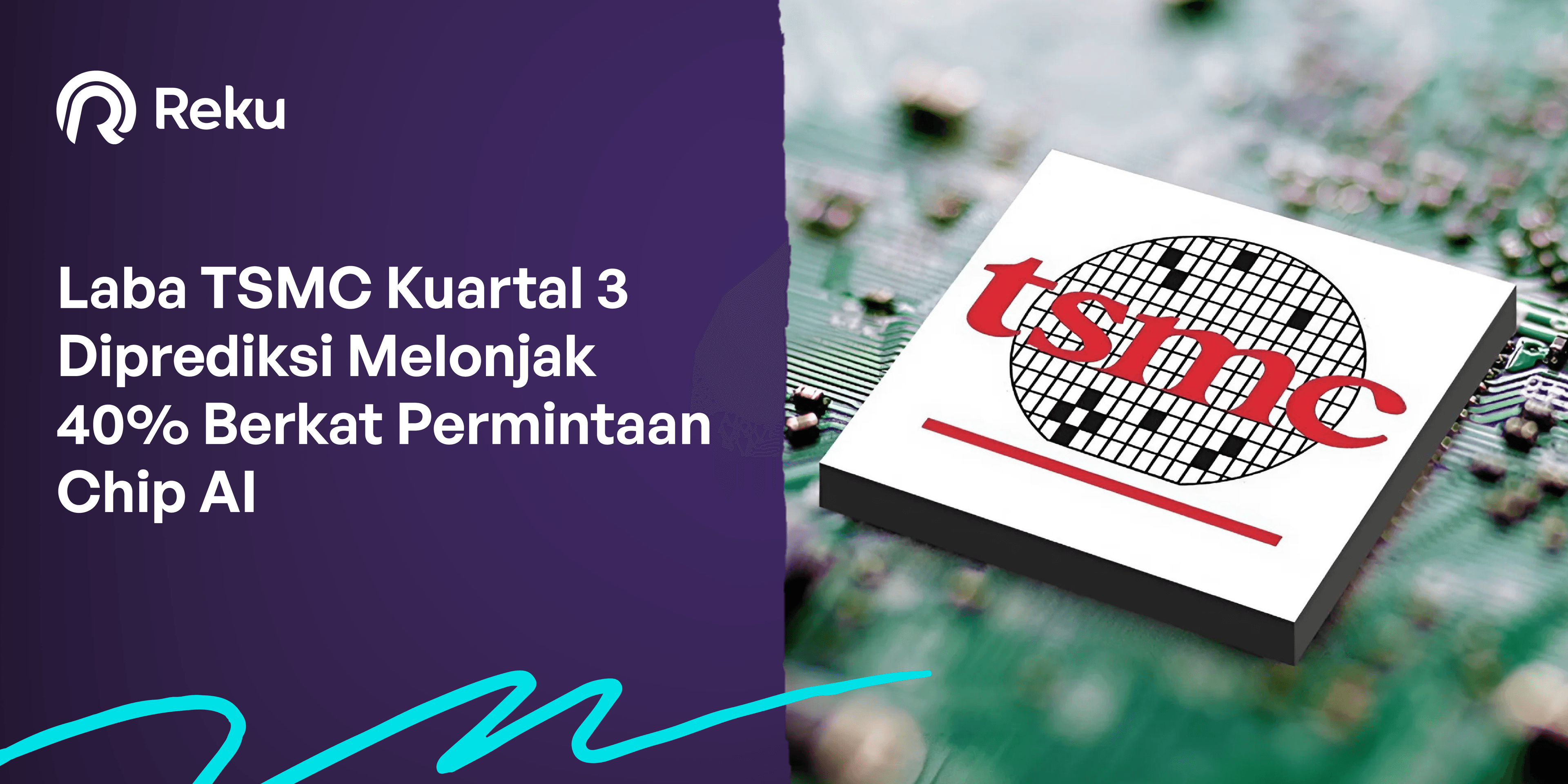 Laba TSMC Kuartal 3 Diprediksi Melonjak 40% Berkat Permintaan Chip AI