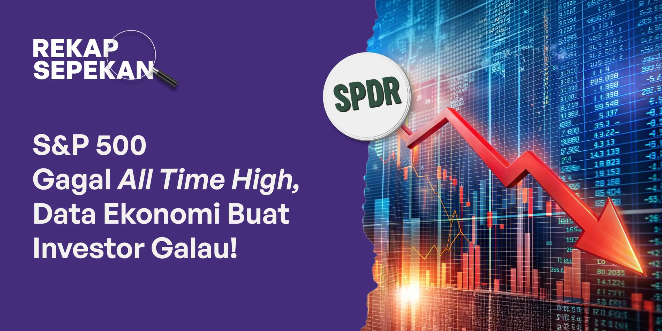 S&P 500 Gagal All Time High, Data Ekonomi Buat Investor Galau!