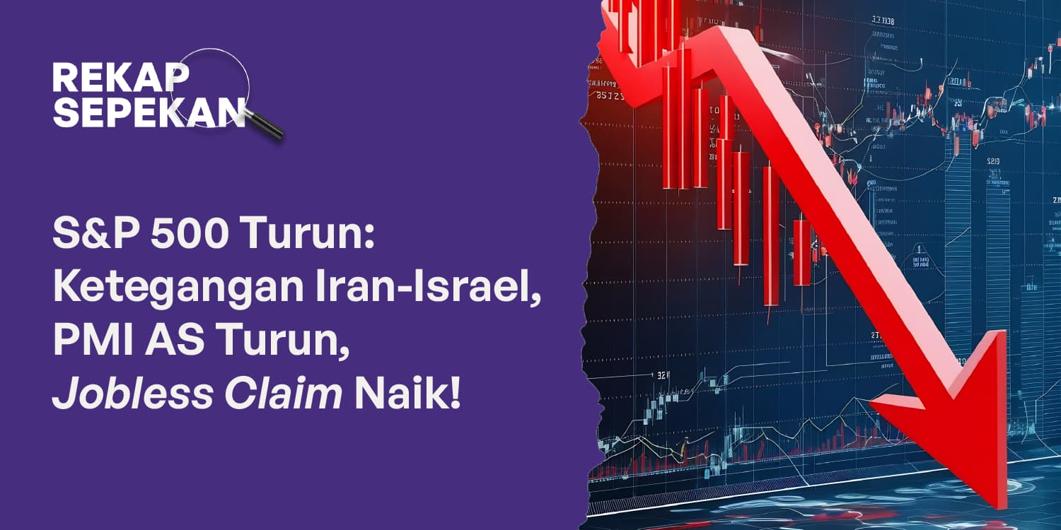 S&P 500 Turun: Ketegangan Iran dan Israel, PMI AS Turun, & Jobless Claim Naik!