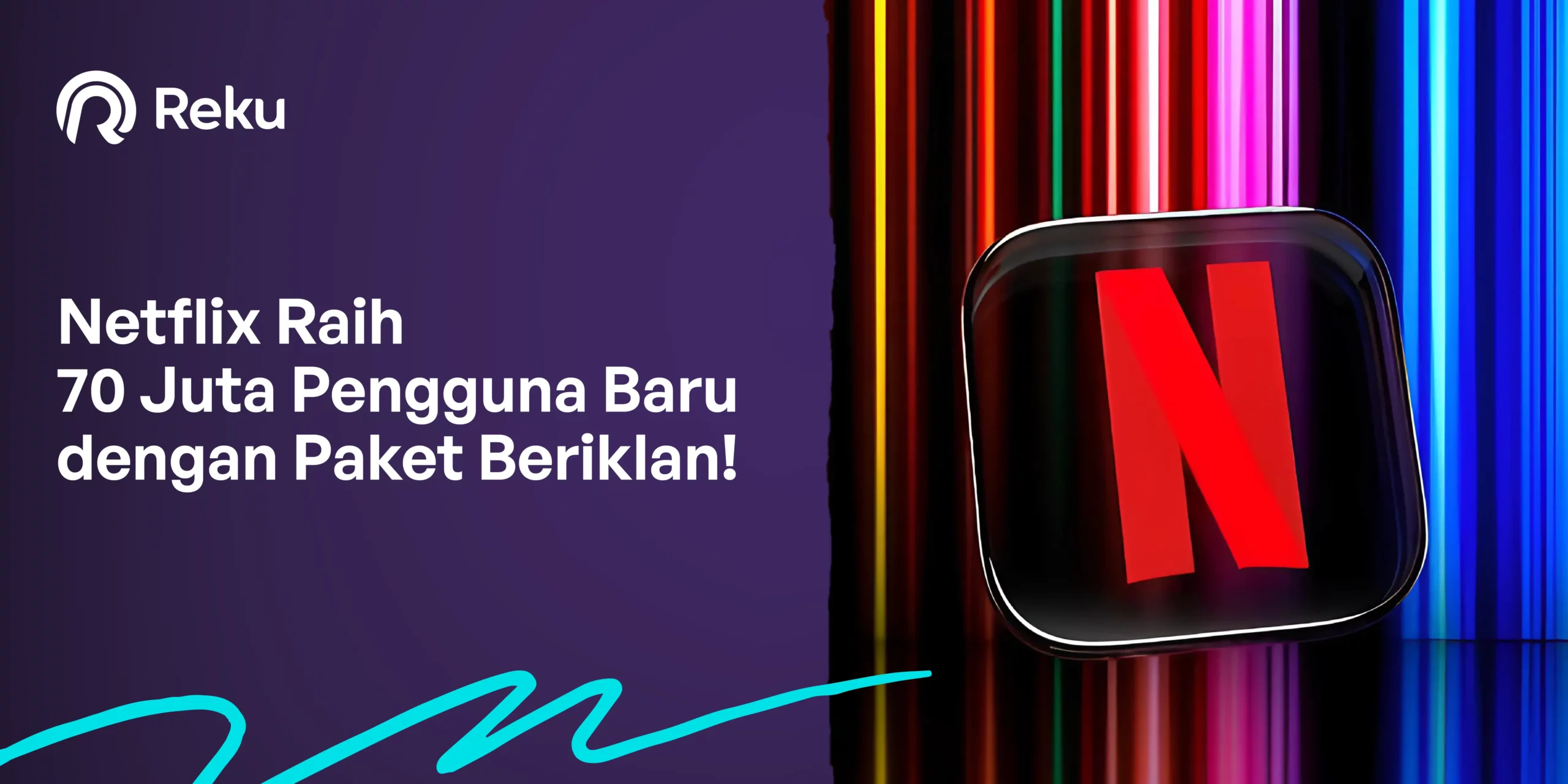 Netflix Raih 70 Juta Pengguna Baru dengan Paket Beriklan!