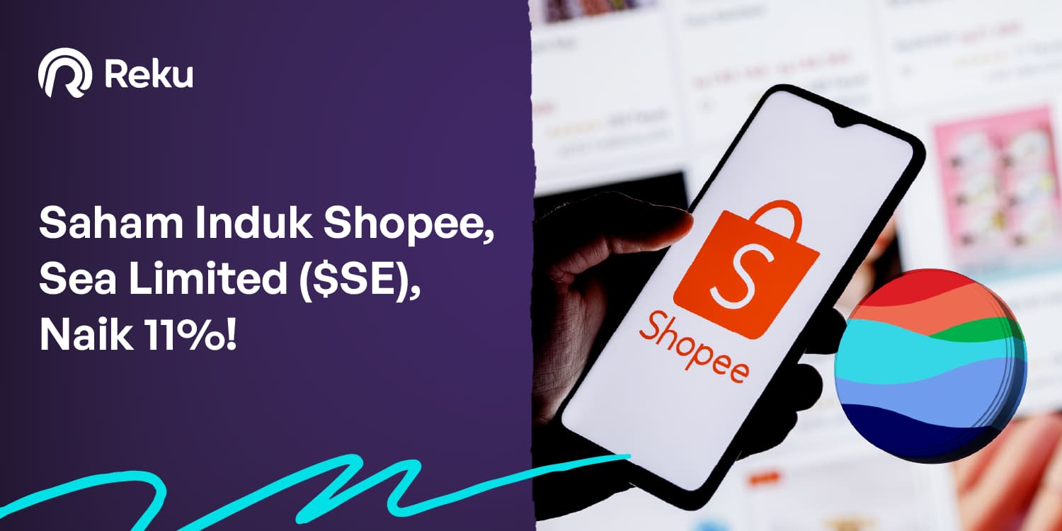 Saham Induk Shopee, Sea Limited, Naik 11% Setelah Rilis Laporan Pendapatan Naik 30.8%!