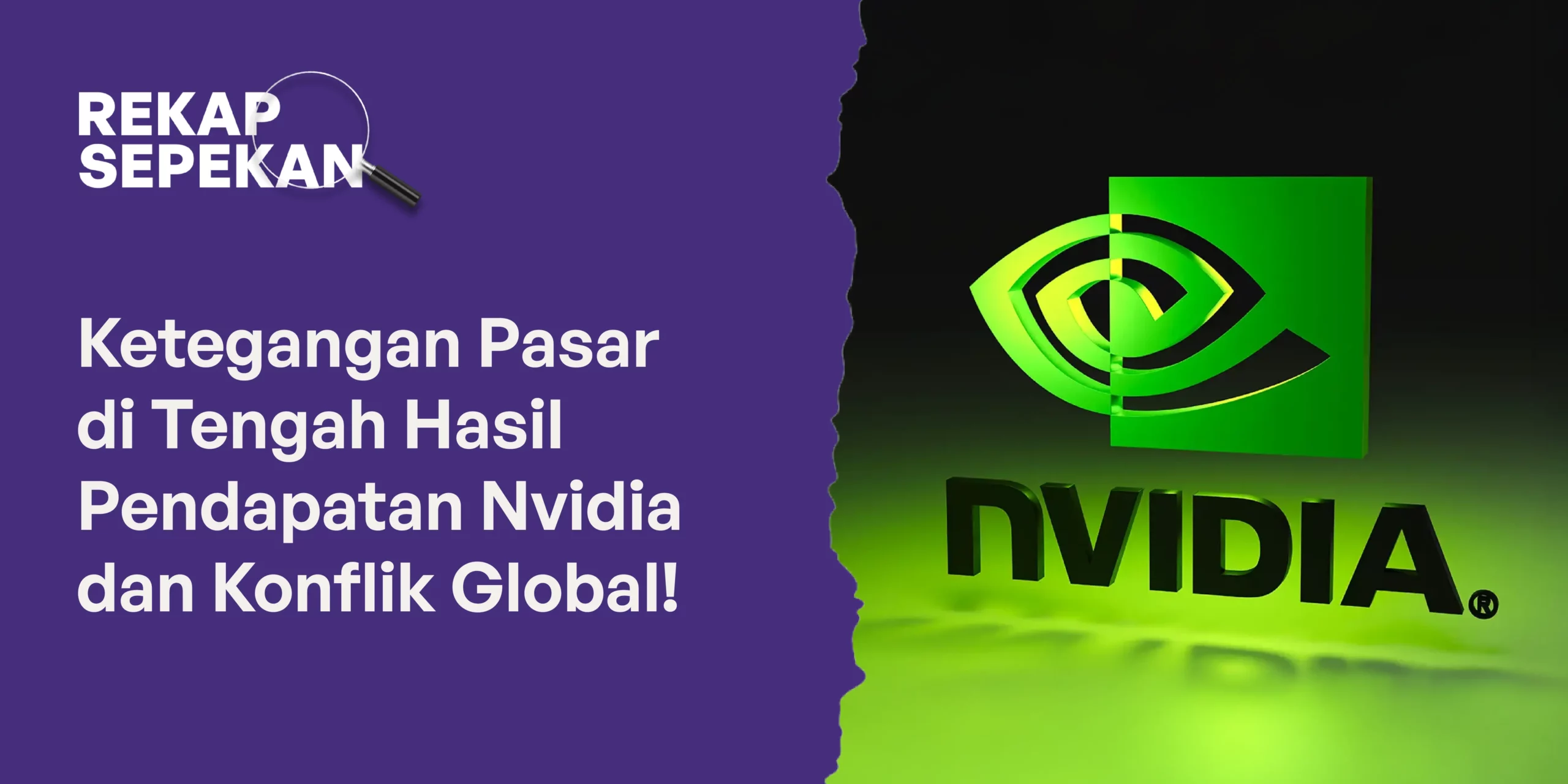 Ketegangan Pasar di Tengah Hasil Pendapatan Nvidia dan Konflik Global!