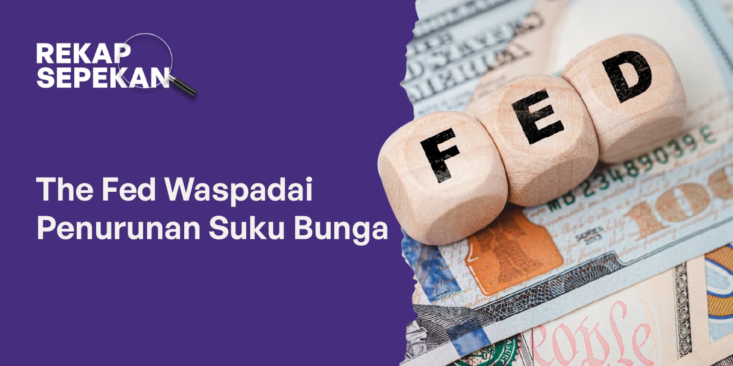 The Fed Beri Sinyal Kehati-hatian terhadap Penurunan Suku Bunga!