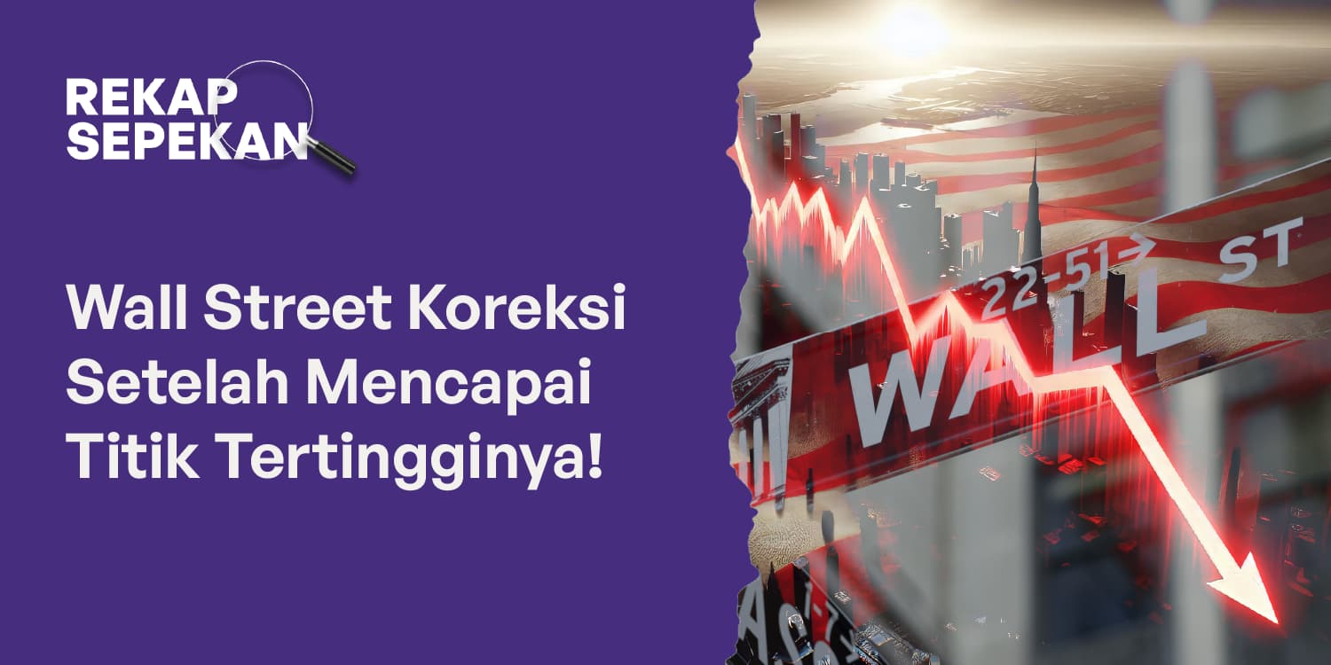Wall Street Koreksi Setelah Mencapai Titik Tertingginya! Inflasi Stabil, Tanda The Fed Lanjut Potong Suku Bunga?