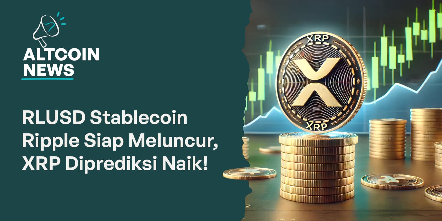 RLUSD Stablecoin Ripple Siap Meluncur, Harga XRP Diprediksi Naik!