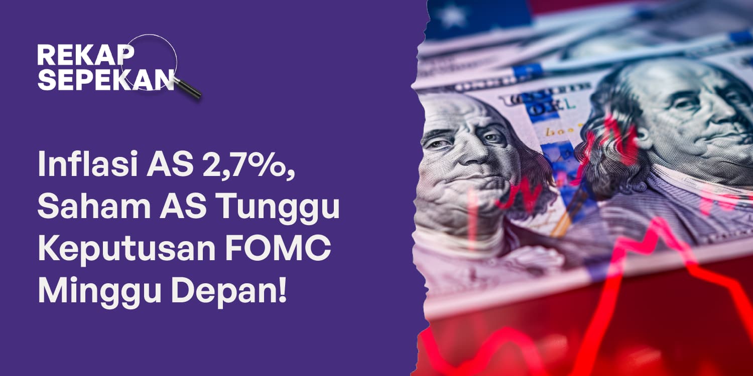 Inflasi AS Naik Menjadi 2,7%, Saham AS Galau Menunggu Keputusan FOMC Minggu Depan!