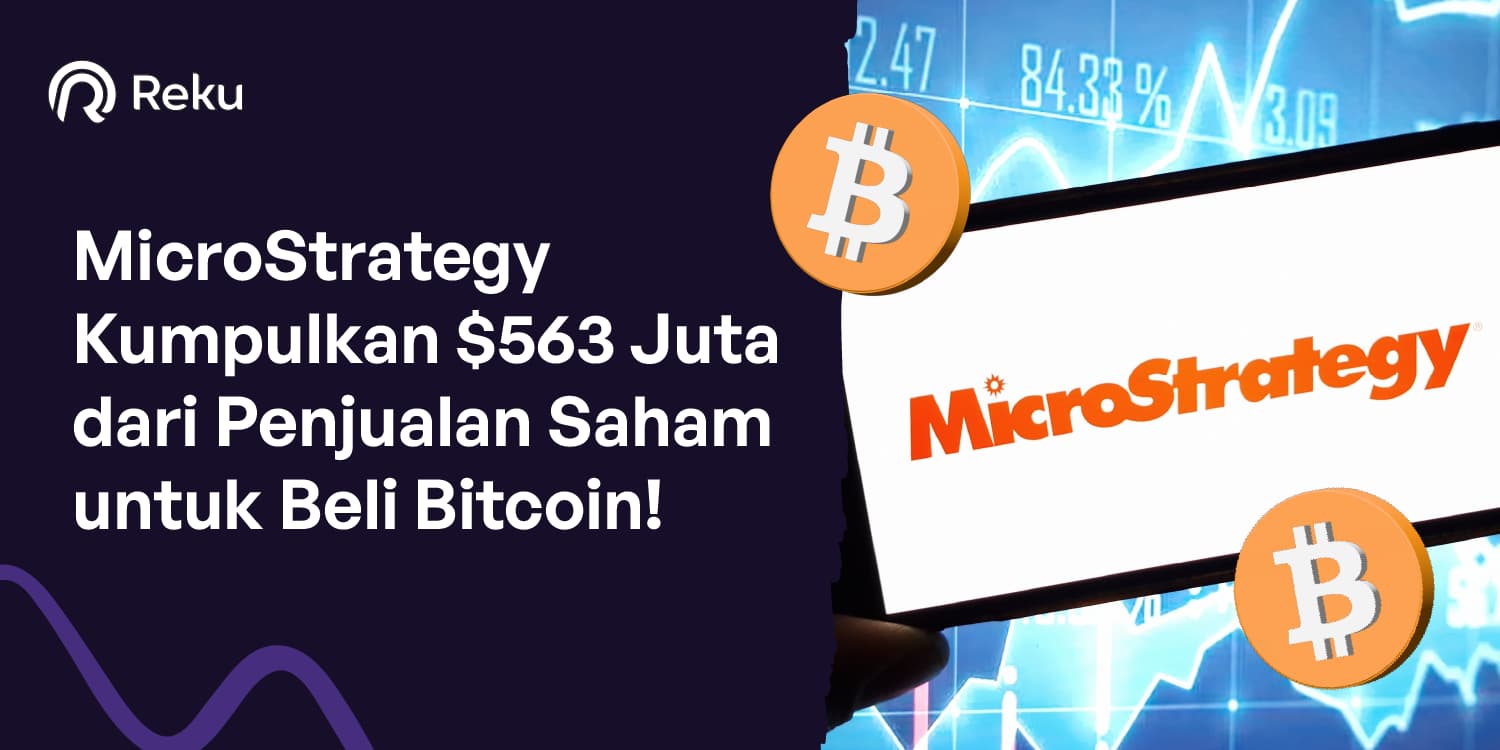 MicroStrategy Kumpulkan $563 Juta dari Penjualan Saham untuk Beli Bitcoin!