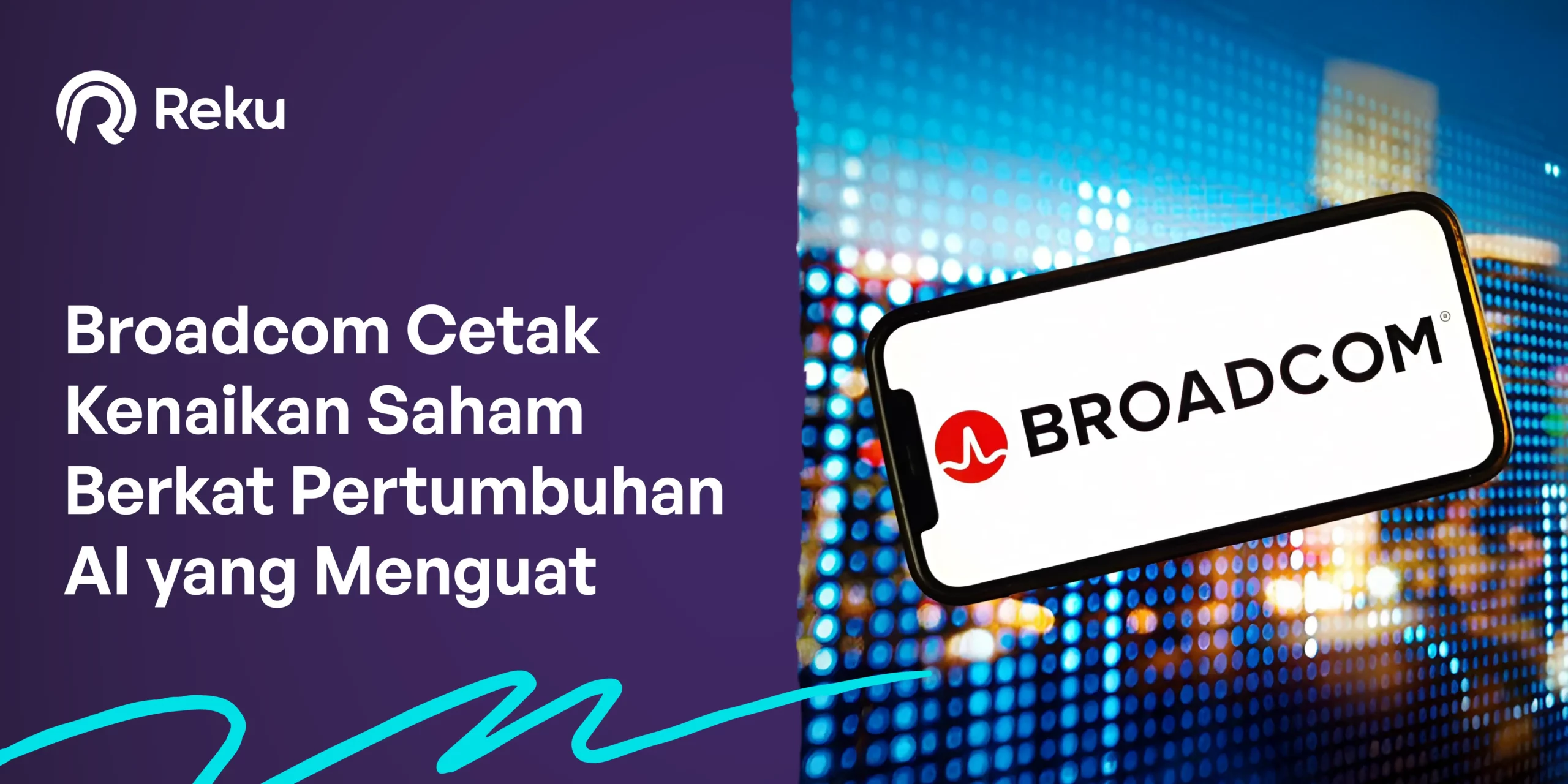 Broadcom Cetak Kenaikan Saham Berkat Pertumbuhan AI yang Menguat