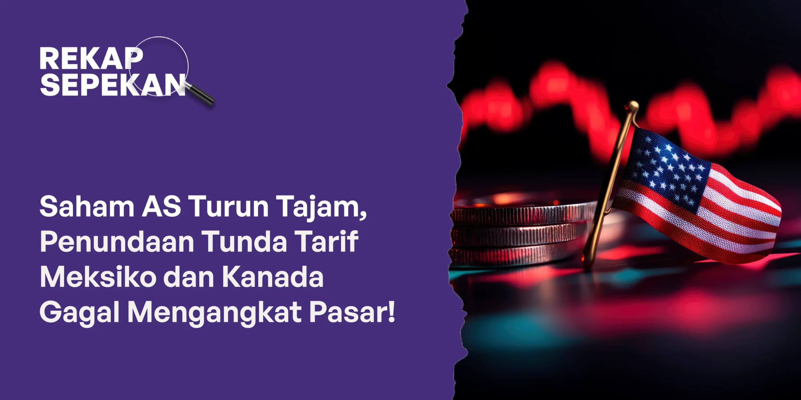 Saham AS Turun Tajam, Penundaan Tunda Tarif Meksiko dan Kanada Gagal Mengangkat Pasar!