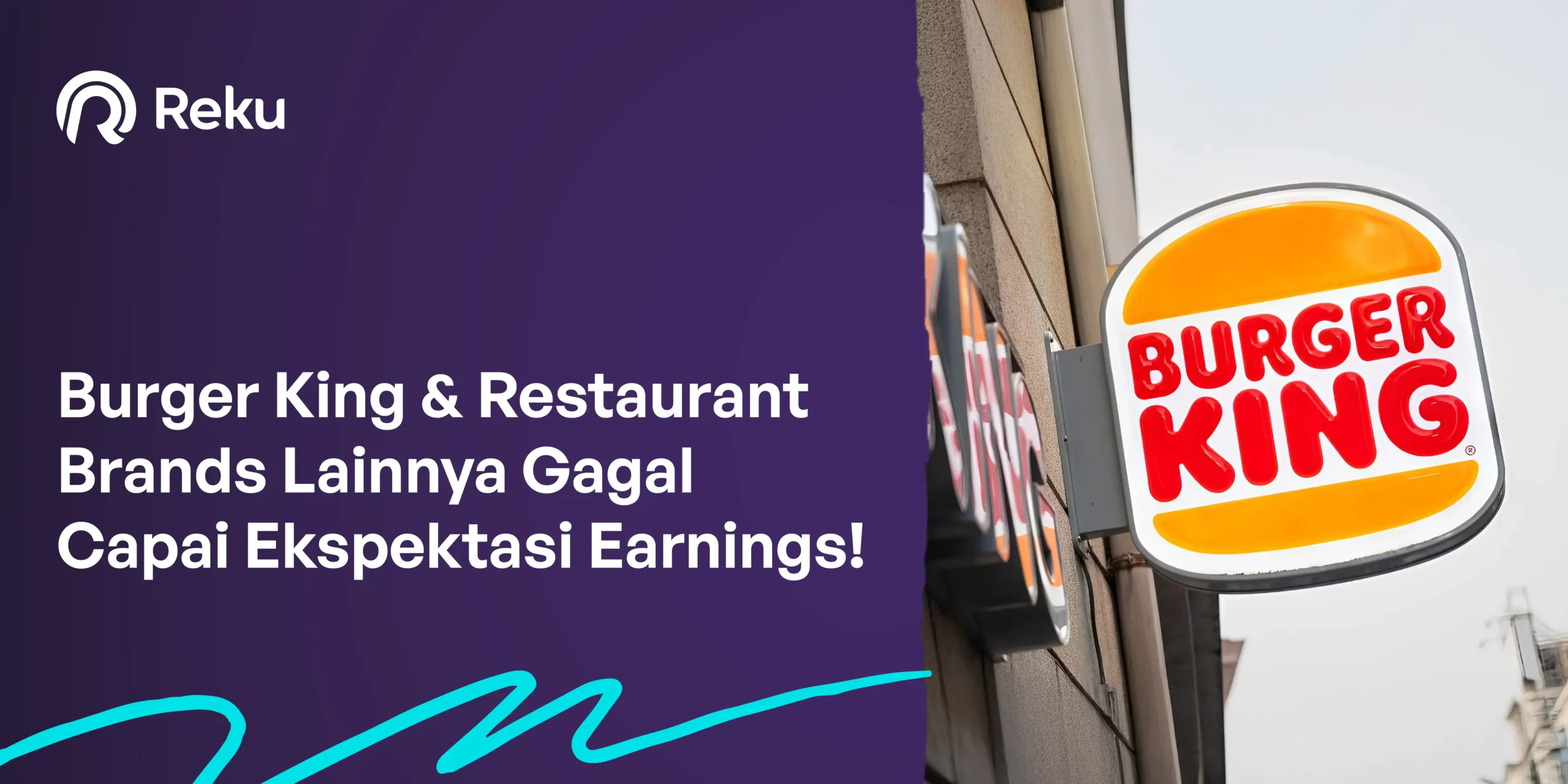 Burger King & Restaurant Brands Lainnya Gagal Capai Ekspektasi Earnings!