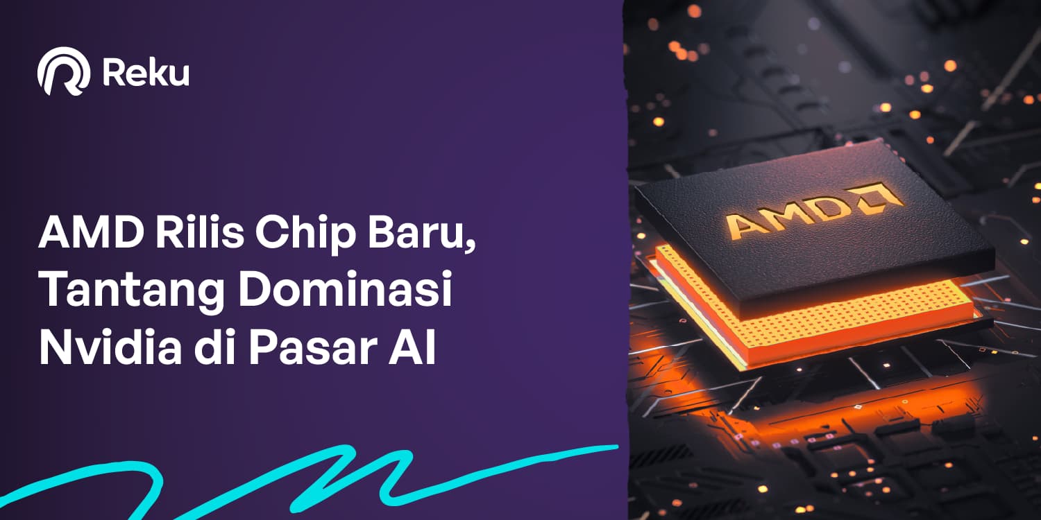 AMD Rilis Chip Baru, Tantang Dominasi Nvidia di Pasar AI