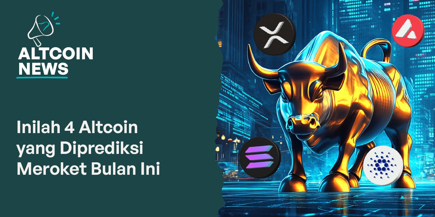 Sinyal Kuat ‘Altseason’ Muncul! Inilah 4 Altcoin yang Diprediksi Meroket Bulan Ini