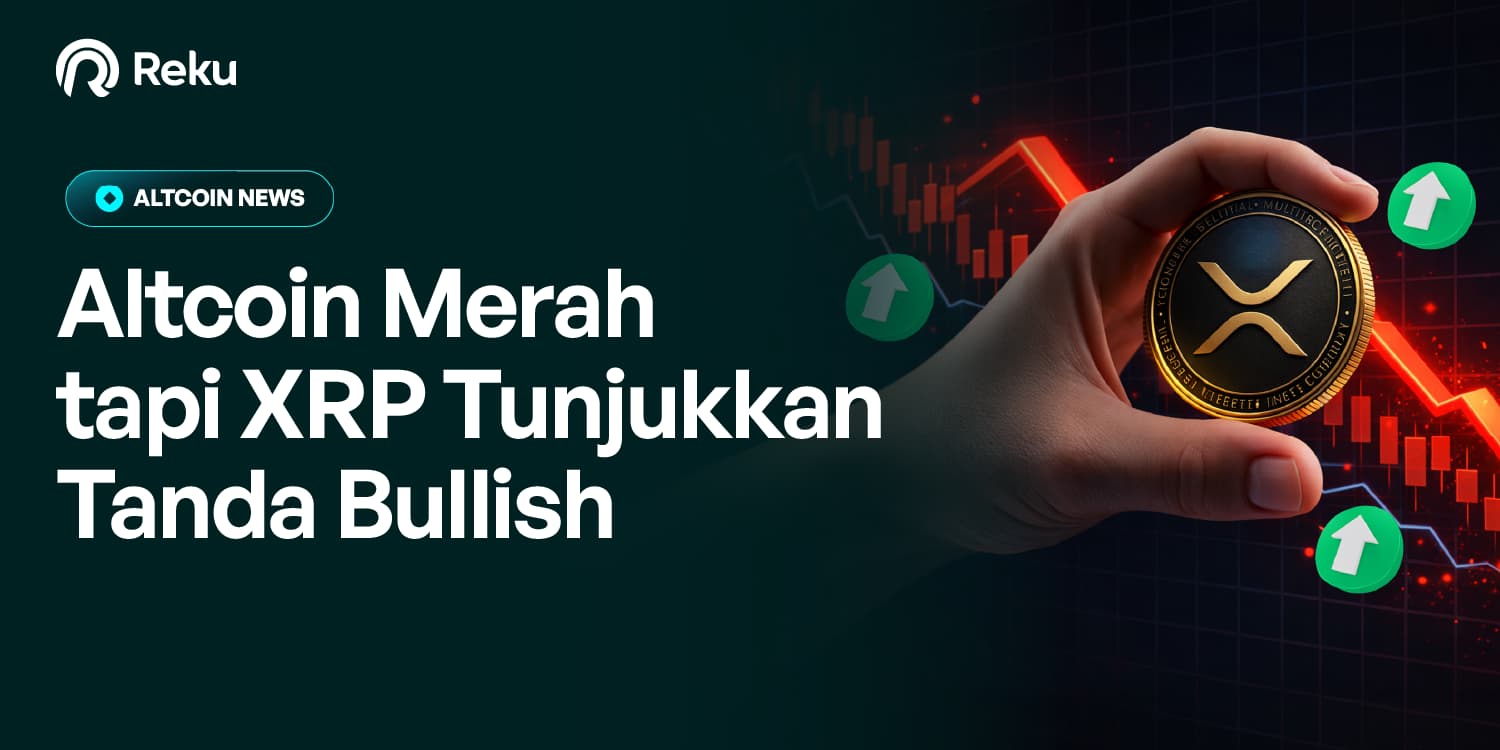 Altcoin Mayoritas Merah, tapi XRP Menunjukkan Harapan Bullish