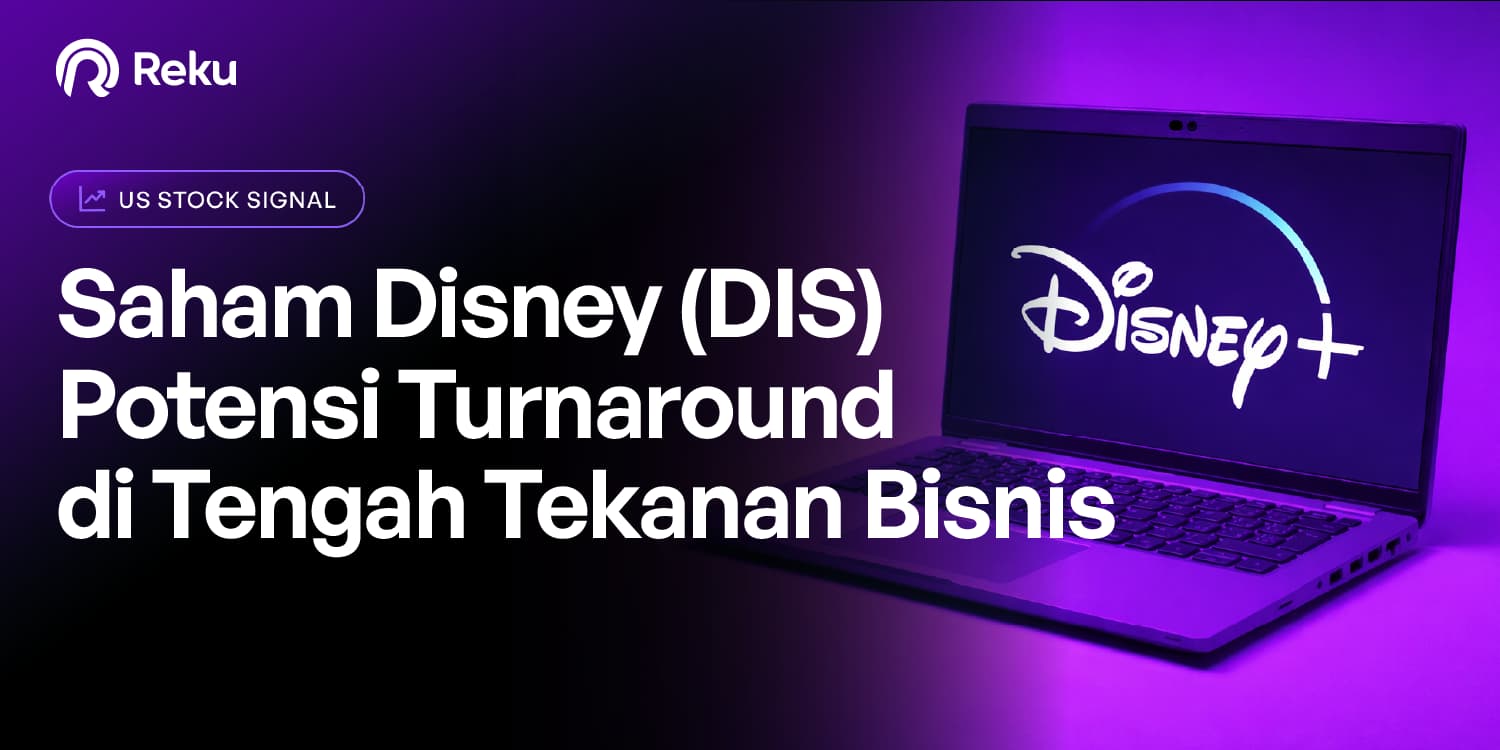 Saham Disney (DIS) Potensi Turnaround Story di Tengah Tekanan Bisnis