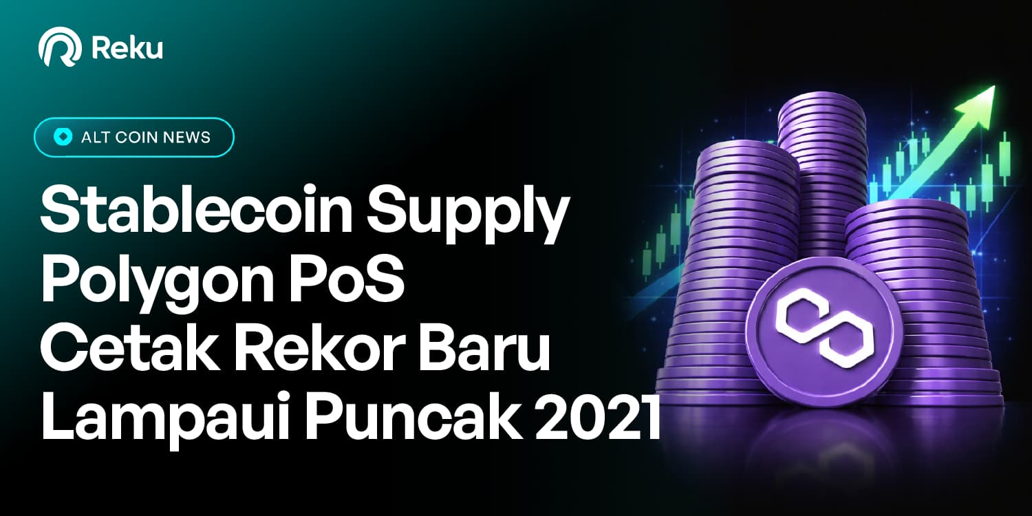 Stablecoin Supply Polygon (POL) Cetak ATH, Lampaui 2021!