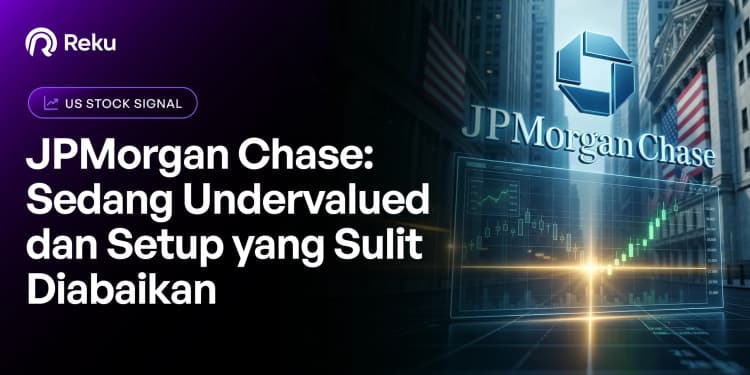 JPMorgan Chase: Sedang Undervalued dan Setup yang Sulit Diabaikan