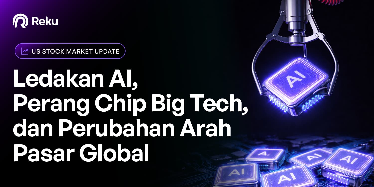 Rekap Sepekan: Ledakan AI, Perang Chip Big Tech, dan Perubahan Arah Pasar Global