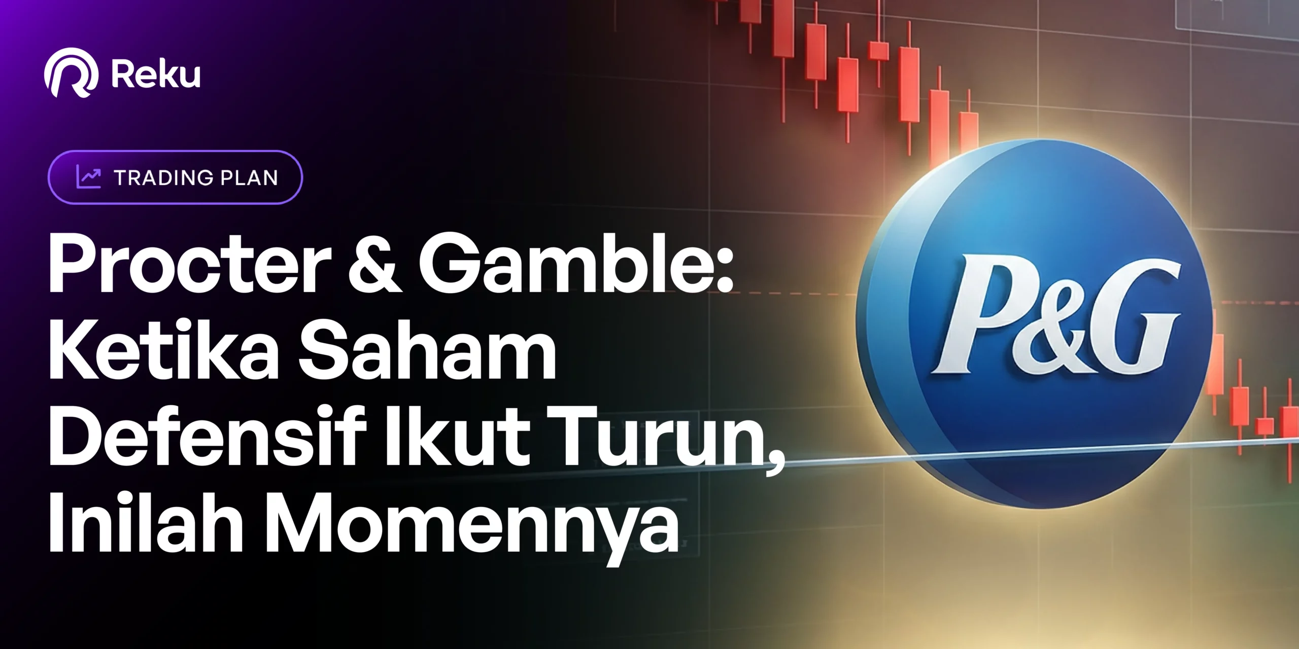 Procter & Gamble: Ketika Saham Defensif Ikut Terseret, Itulah Momennya