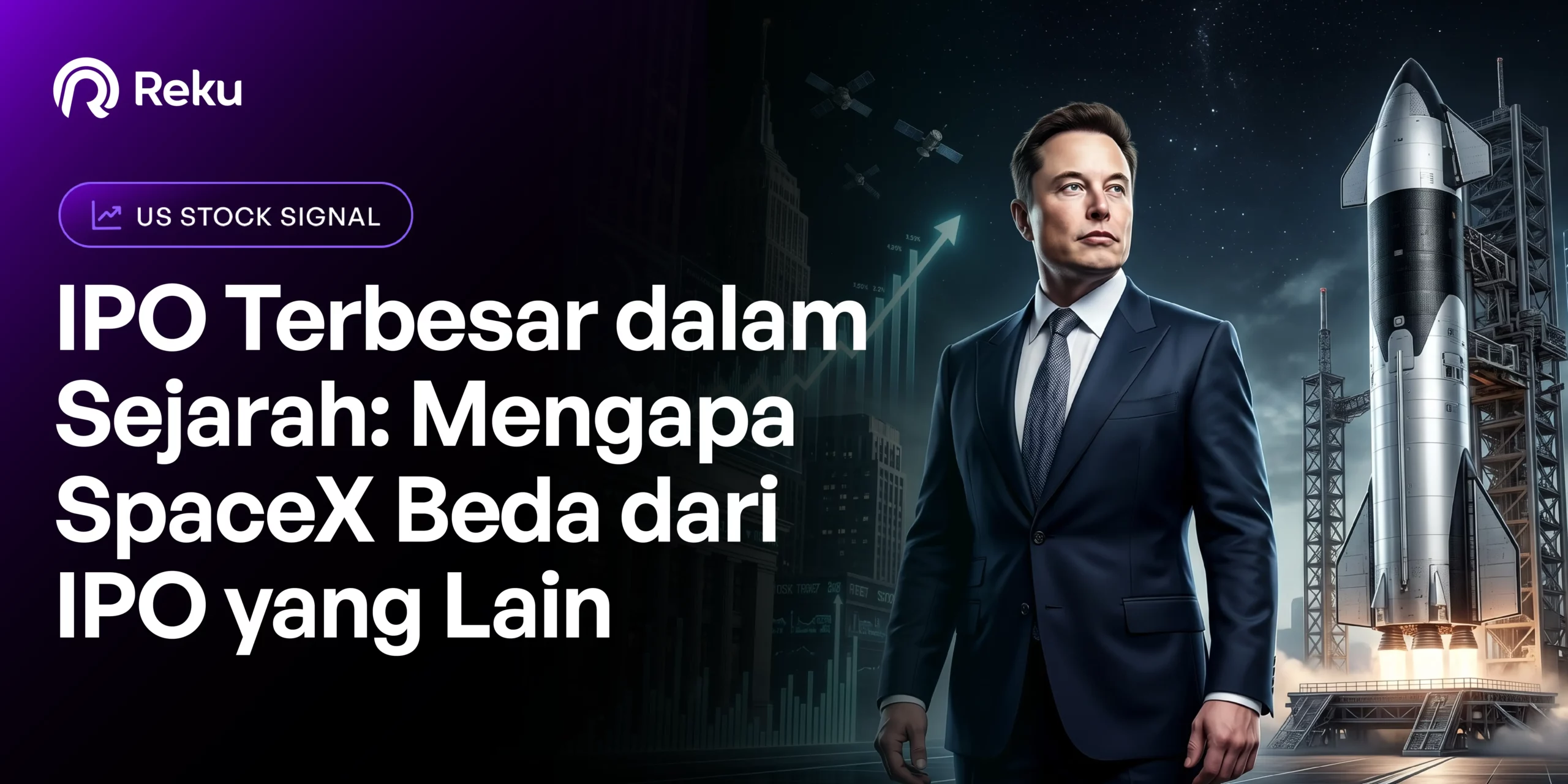 IPO Terbesar dalam Sejarah: Mengapa SpaceX Beda dari Semua IPO yang Pernah Ada