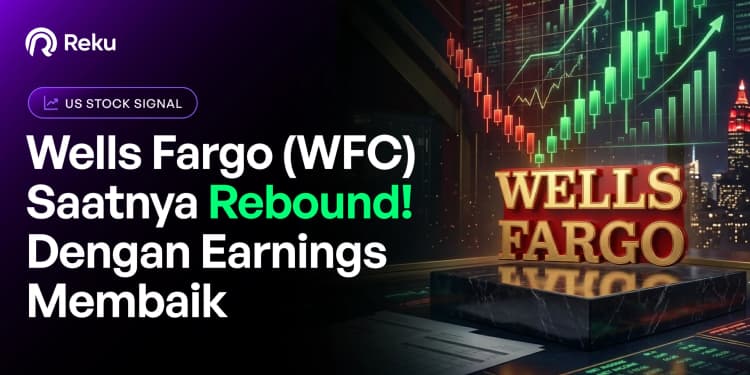 Wells Fargo (WFC) Saatnya Rebound! Dengan Earnings Membaik