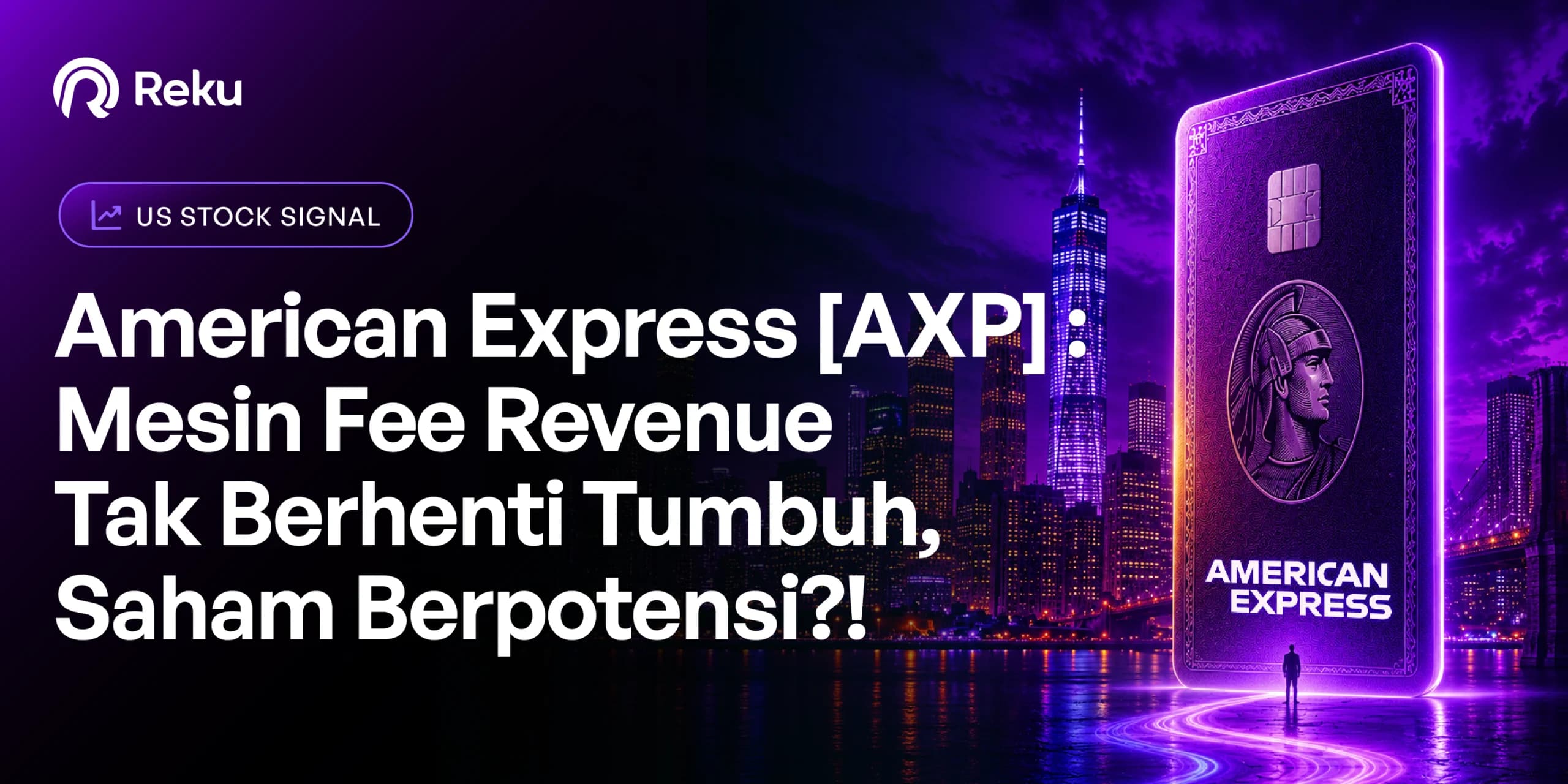 American Express [AXP] : Mesin Fee Revenue Tak Berhenti Tumbuh, Saham Berpotensi?!
