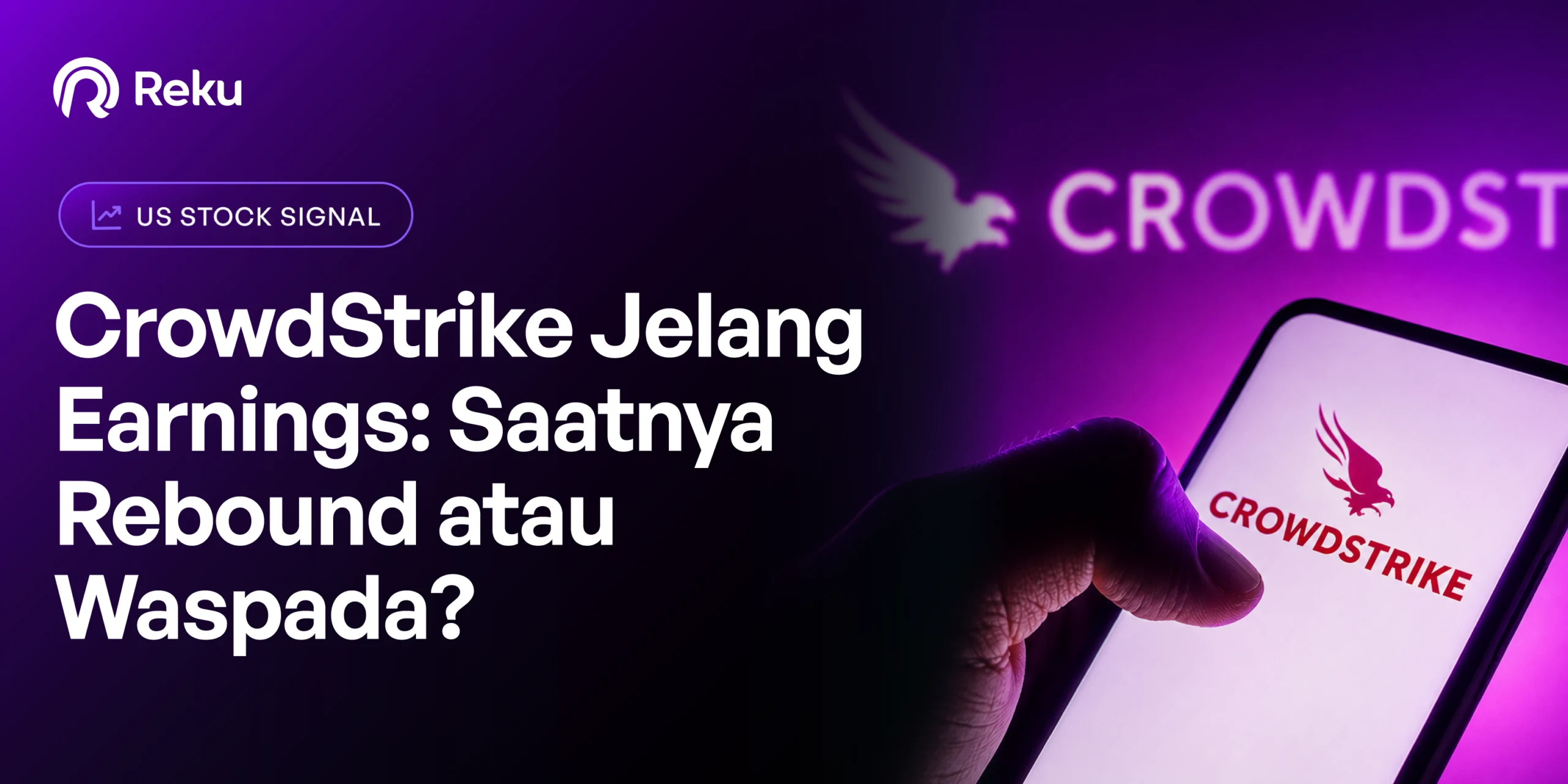 CrowdStrike Jelang Earnings: Saatnya Rebound atau Waspada?