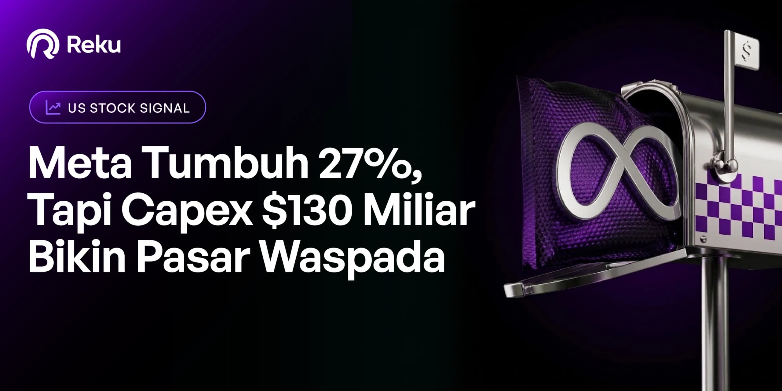 Meta Tumbuh 27%, Tapi Capex $130 Miliar Bikin Pasar Waspada