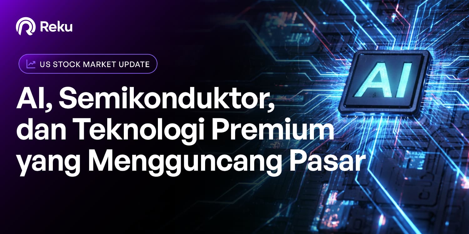 Rekap Sepekan: AI, Semikonduktor, dan Teknologi Premium yang Mengguncang Pasar Saham (9/4)