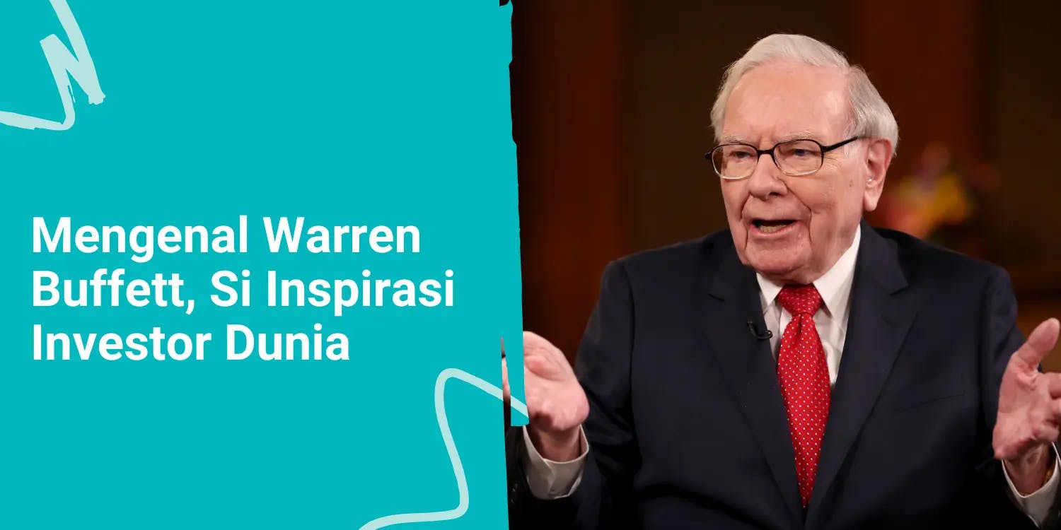 Mengenal Warren Buffett, Si Inspirasi Investor Dunia