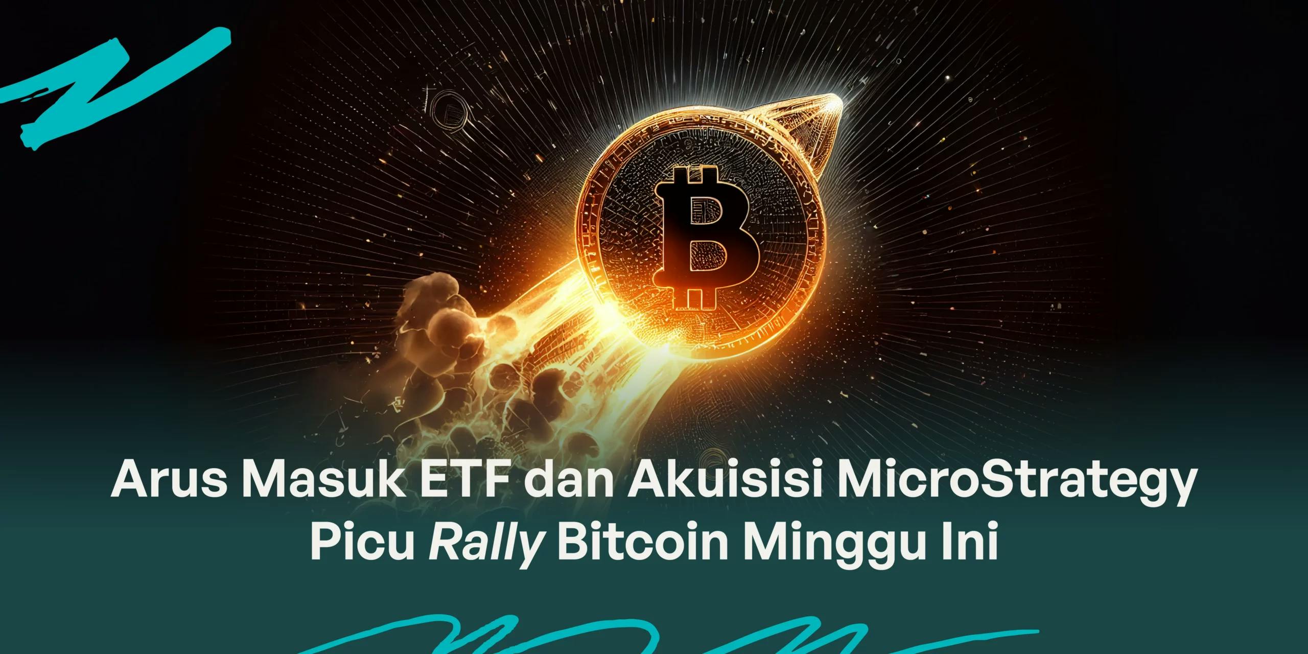 Arus Masuk ETF dan Akuisisi MicroStrategy Picu Rally Bitcoin Minggu Ini