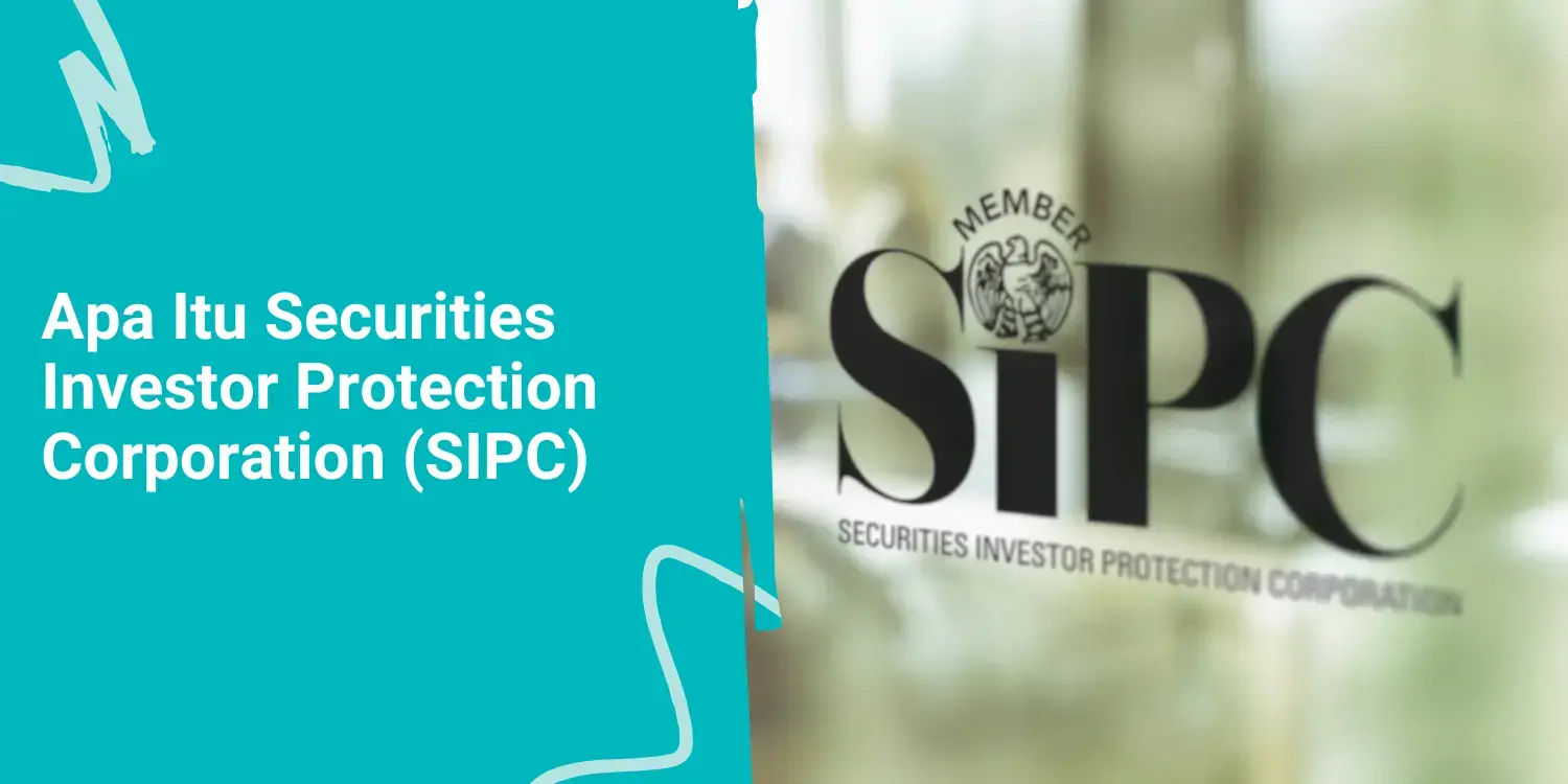 Apa Itu Securities Investor Protection Corporation (SIPC)