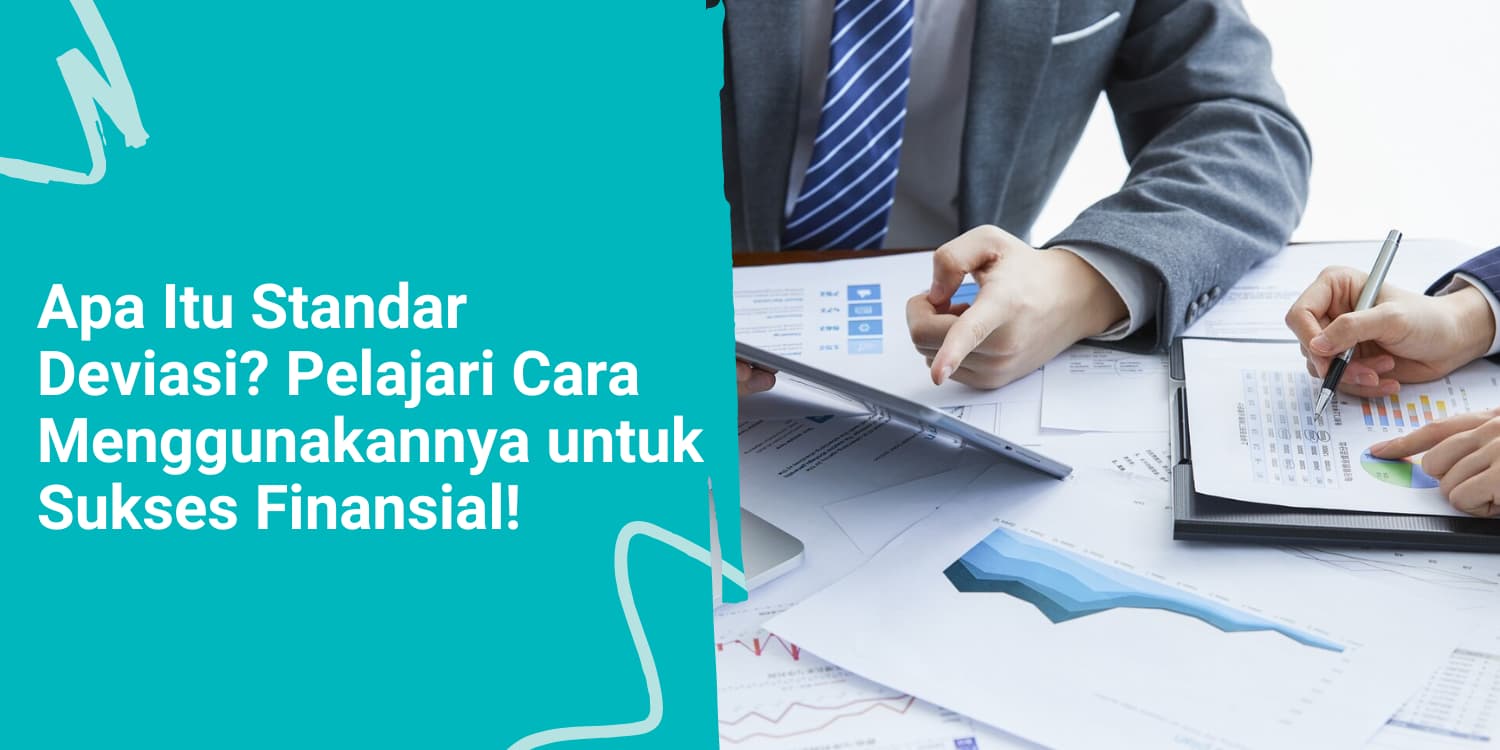 Apa Itu Standar Deviasi? Pelajari Cara Menggunakannya untuk Sukses Finansial!