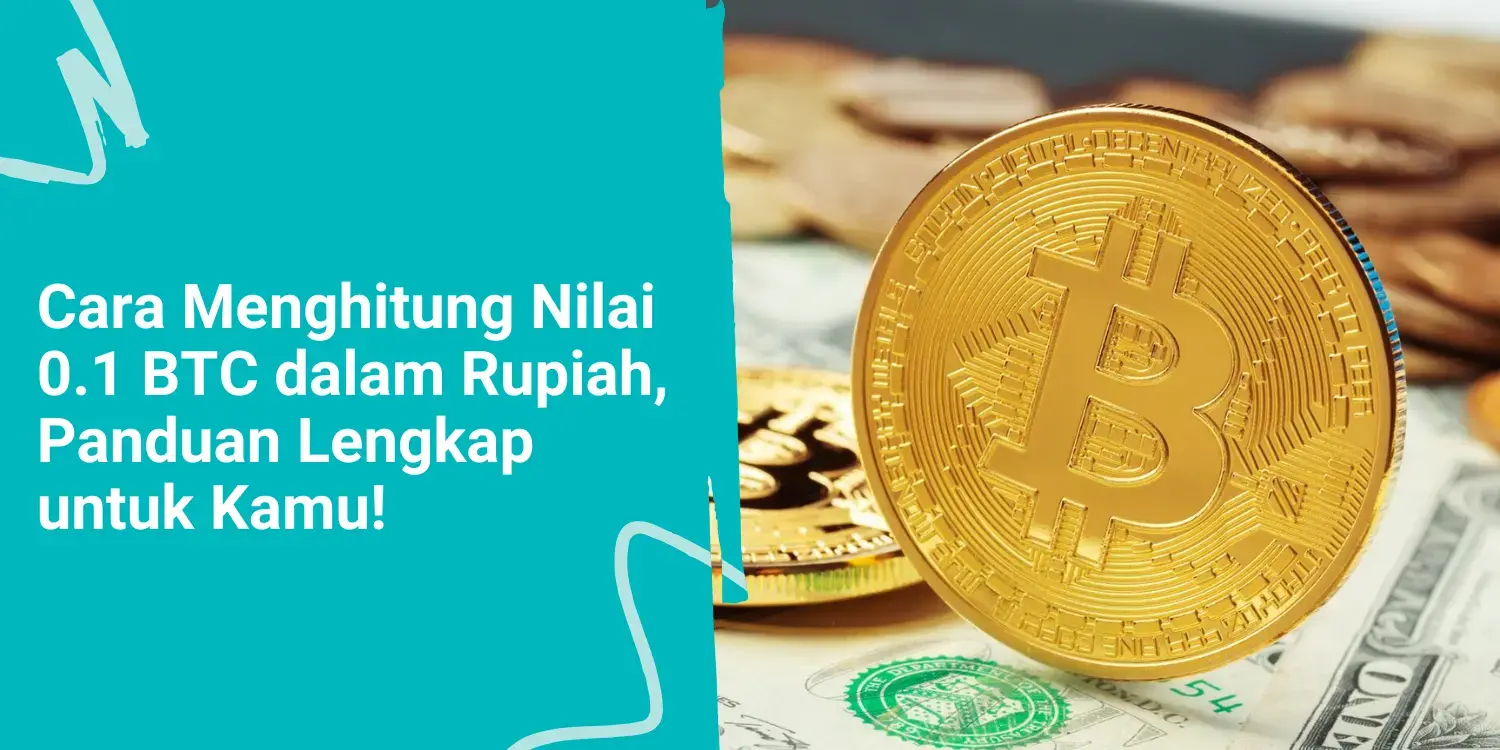 Cara Menghitung Nilai 0.1 BTC dalam Rupiah, Panduan Lengkap untuk Kamu!