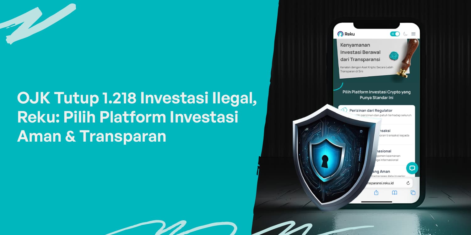 OJK Tutup 1.218 Investasi Ilegal, Reku Tegaskan Pentingnya Memilih Investasi Aman dan Transparan