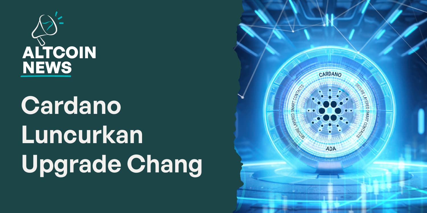 Cardano Aktifkan Chang: Era Baru Tata Kelola On-Chain